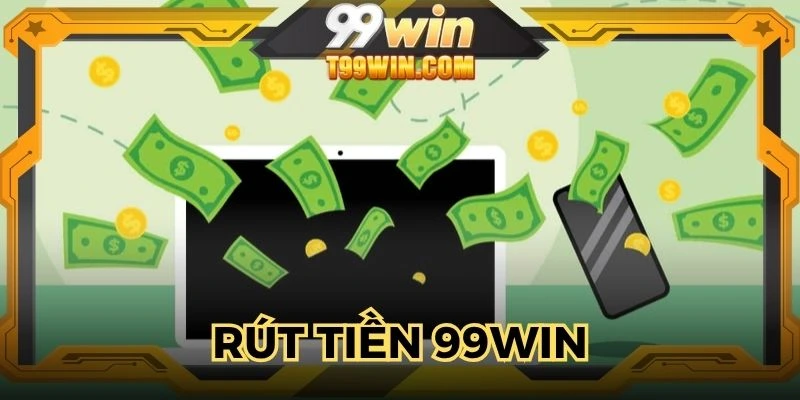 rút tiền 99win