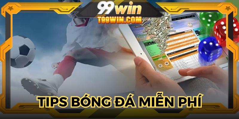 tips đá bóng đá miễn phí