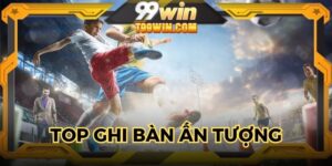 top ghi bàn ấn tượng