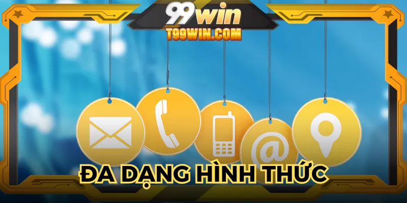 Đa dạng hình thức giúp người chơi liên hệ 99WIN nhanh chóng