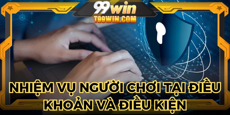 Người chơi tuân thủ điều khoản và điều kiện để đặt cược